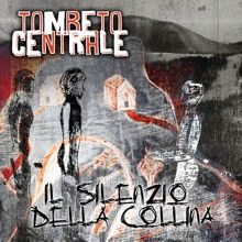 Tombeto Centrale Il Silenzio Della Collina | MetalWave.it Recensioni