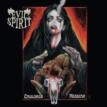 Evil Spirit Cauldron Messiah | MetalWave.it Recensioni