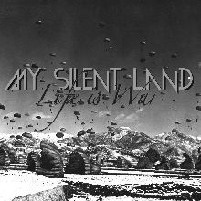 My Silent Land Life Is A War | MetalWave.it Recensioni