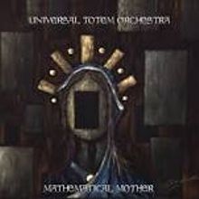 Universal Totem Orchestra Mathematical Mother | MetalWave.it Recensioni