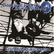 Bastardi Putridi Di Vicenza Truffando Vicentini | MetalWave.it Recensioni