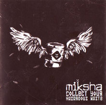 Miksha Collect Your Hazardous Waste | MetalWave.it Recensioni