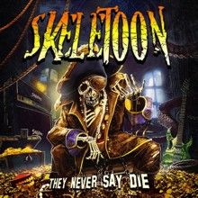 Skeletoon They Never Say Die | MetalWave.it Recensioni