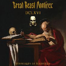 Great Beast Pontifex Dclxvi Tvrpiloqvy Of Blasphemy | MetalWave.it Recensioni